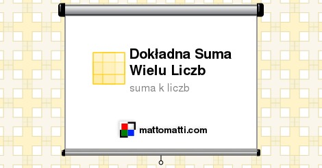 Dokładna Suma Wielu Liczb | Informatyka Na Mattomatti.com